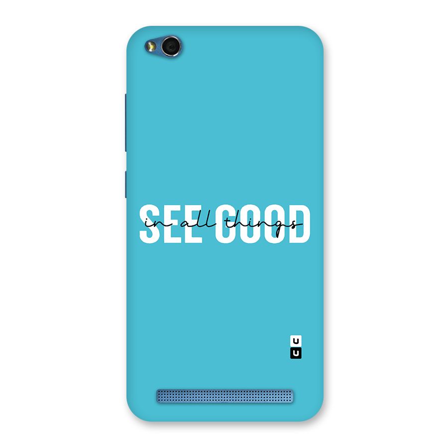 See Good in All Things Back Case for Redmi 5A