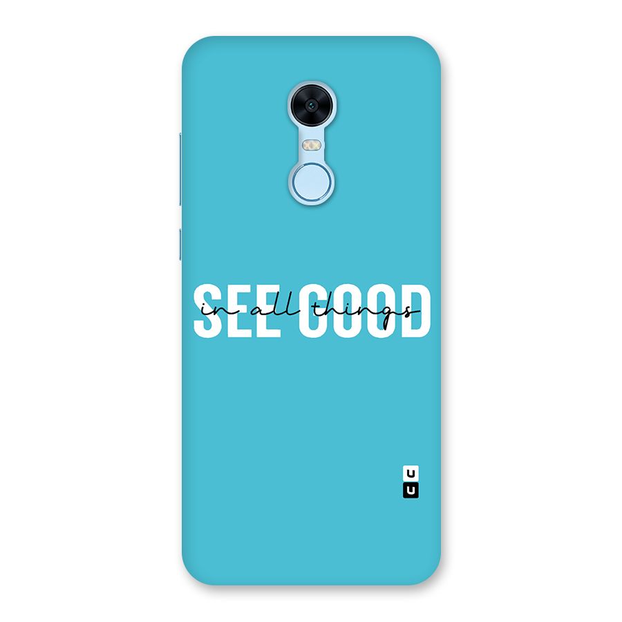 See Good in All Things Back Case for Redmi Note 5