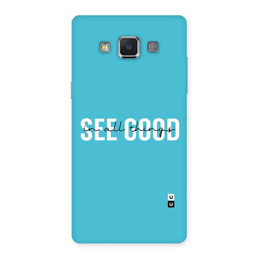 See Good in All Things Back Case for Samsung Galaxy A5