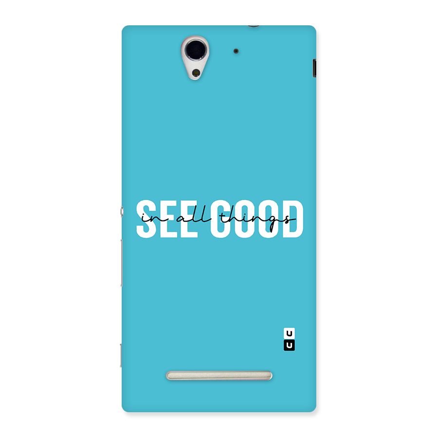 See Good in All Things Back Case for Sony Xperia C3
