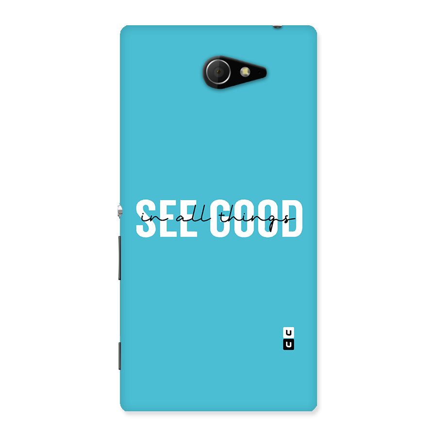 See Good in All Things Back Case for Sony Xperia M2