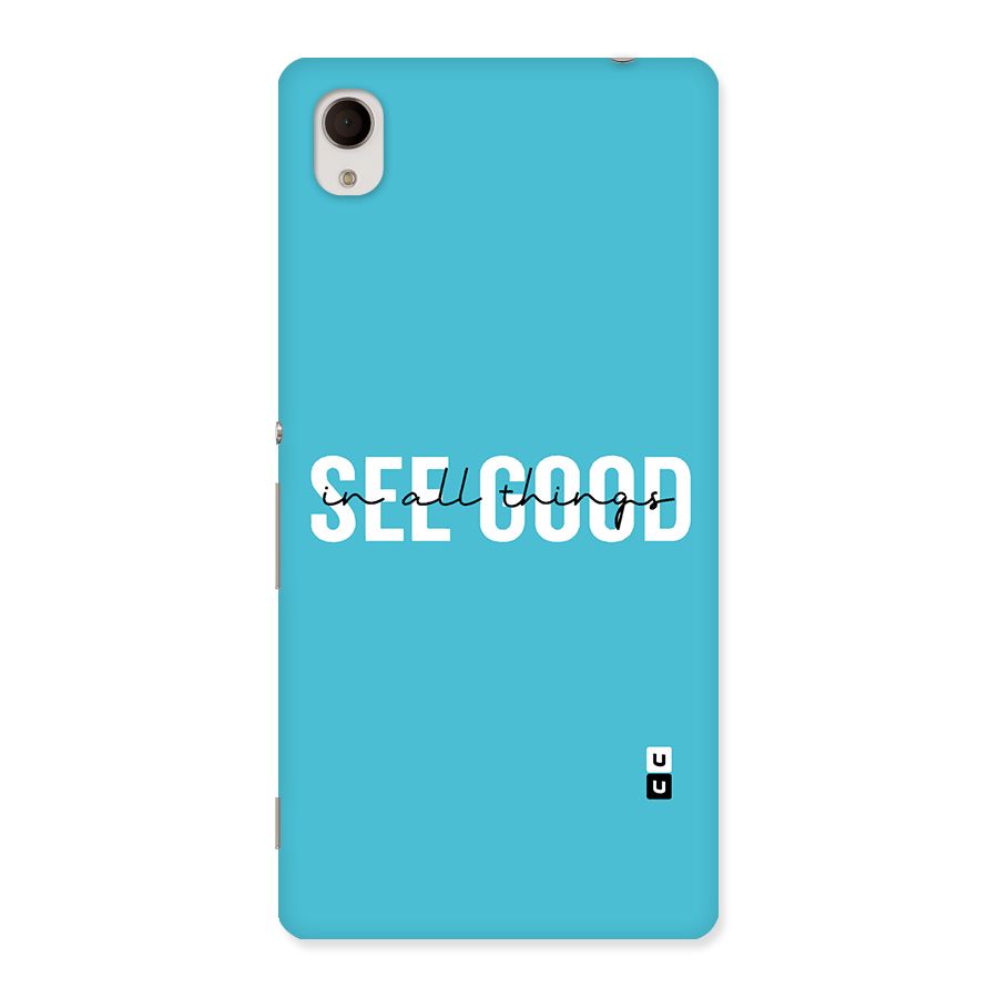 See Good in All Things Back Case for Sony Xperia M4