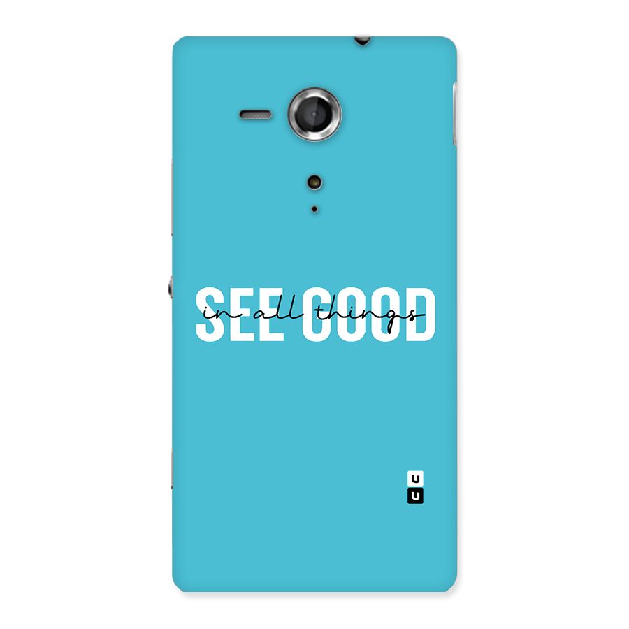 See Good in All Things Back Case for Sony Xperia SP