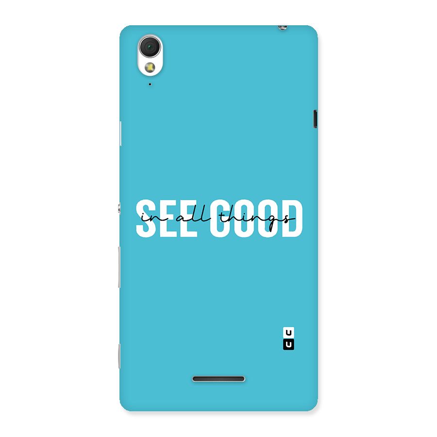 See Good in All Things Back Case for Sony Xperia T3
