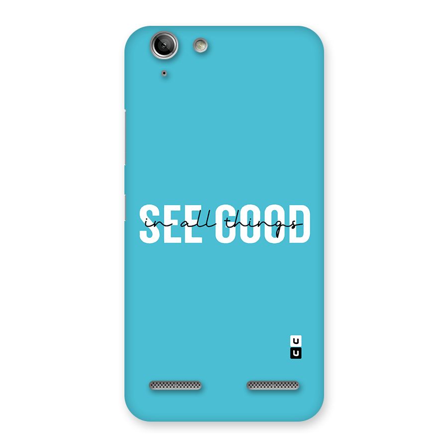 See Good in All Things Back Case for Vibe K5