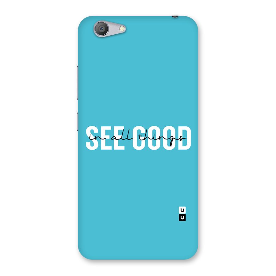 See Good in All Things Back Case for Vivo Y53