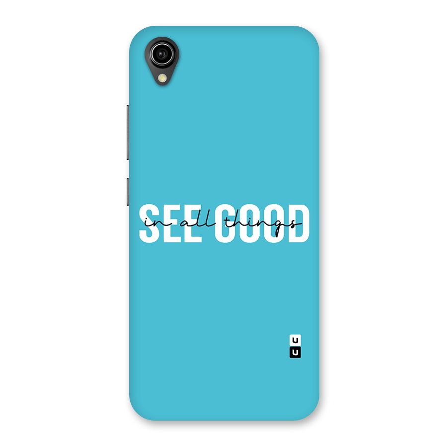 See Good in All Things Back Case for Vivo Y91i