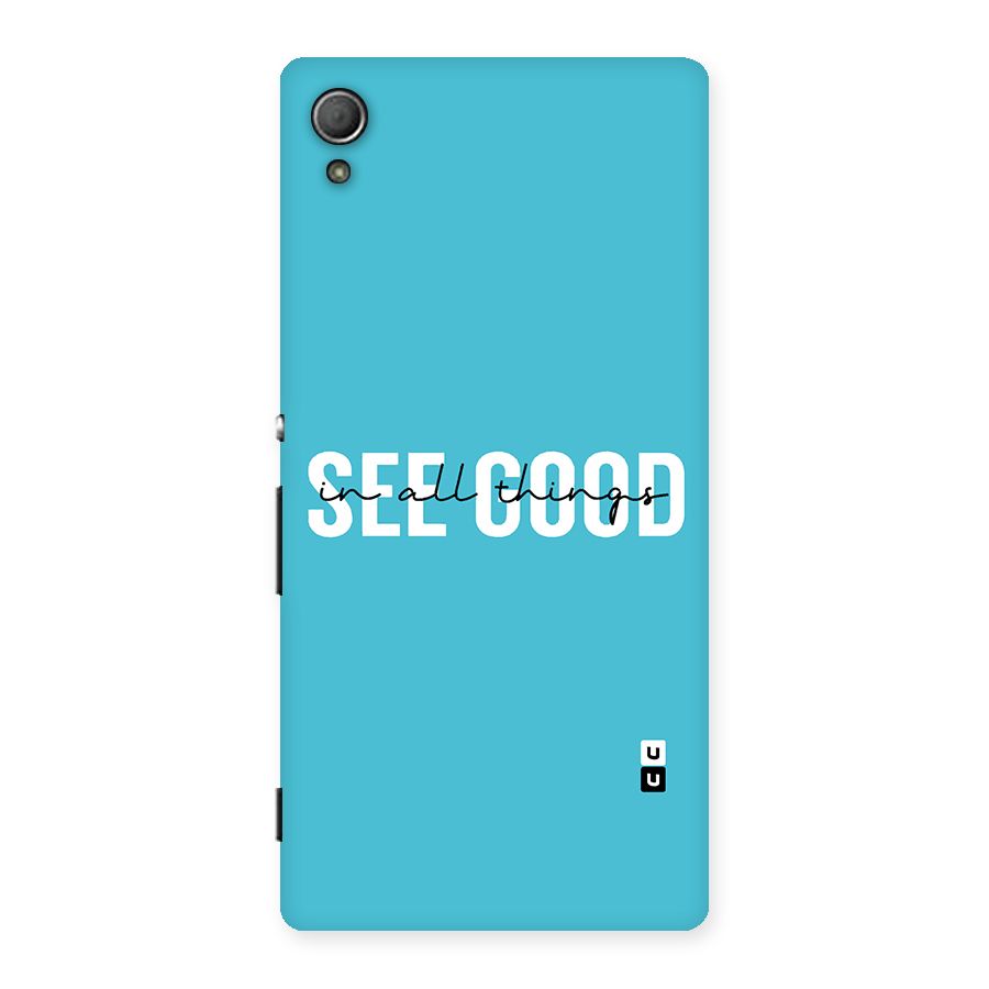See Good in All Things Back Case for Xperia Z3 Plus