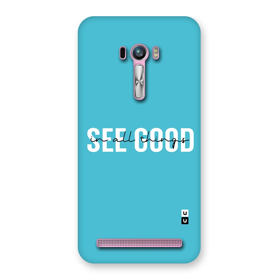 See Good in All Things Back Case for Zenfone Selfie