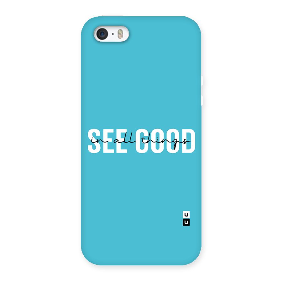 See Good in All Things Back Case for iPhone SE