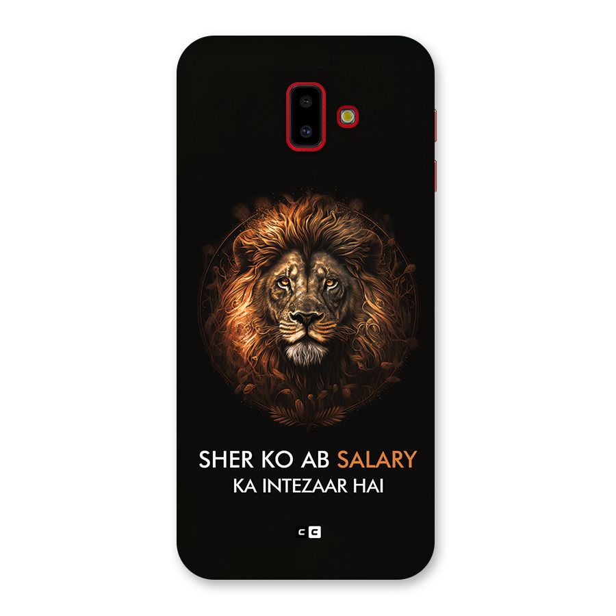 Sher On Salary Back Case for Galaxy J6 Plus