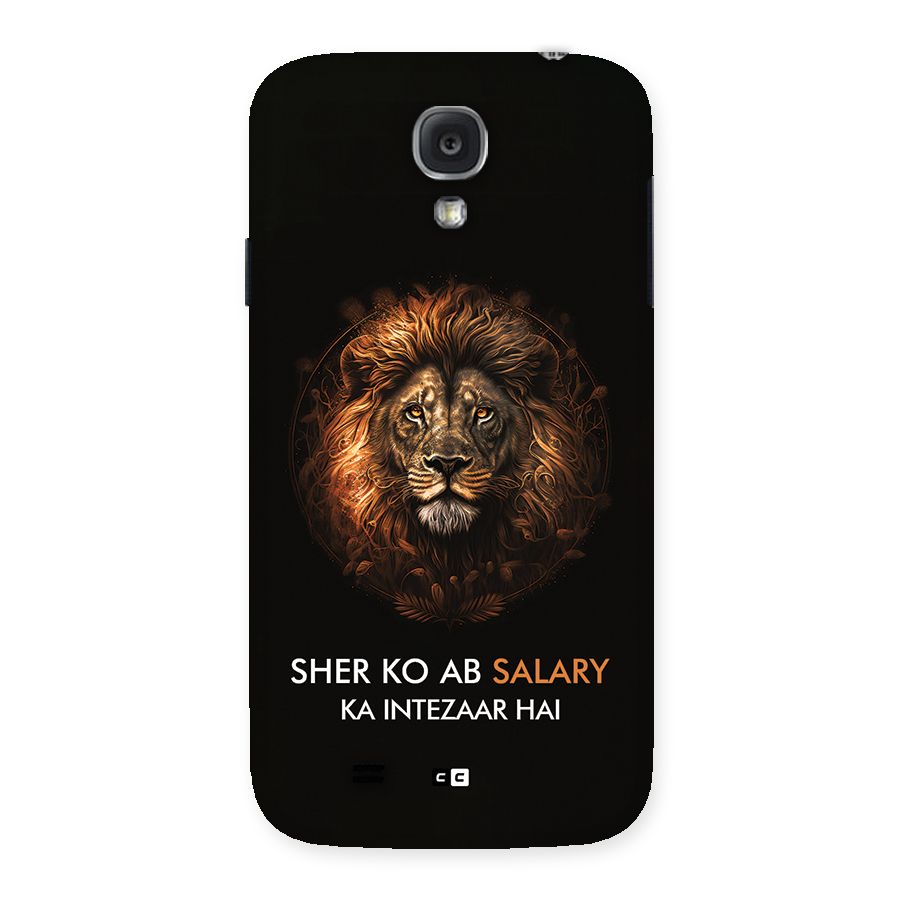 Sher On Salary Back Case for Galaxy S4