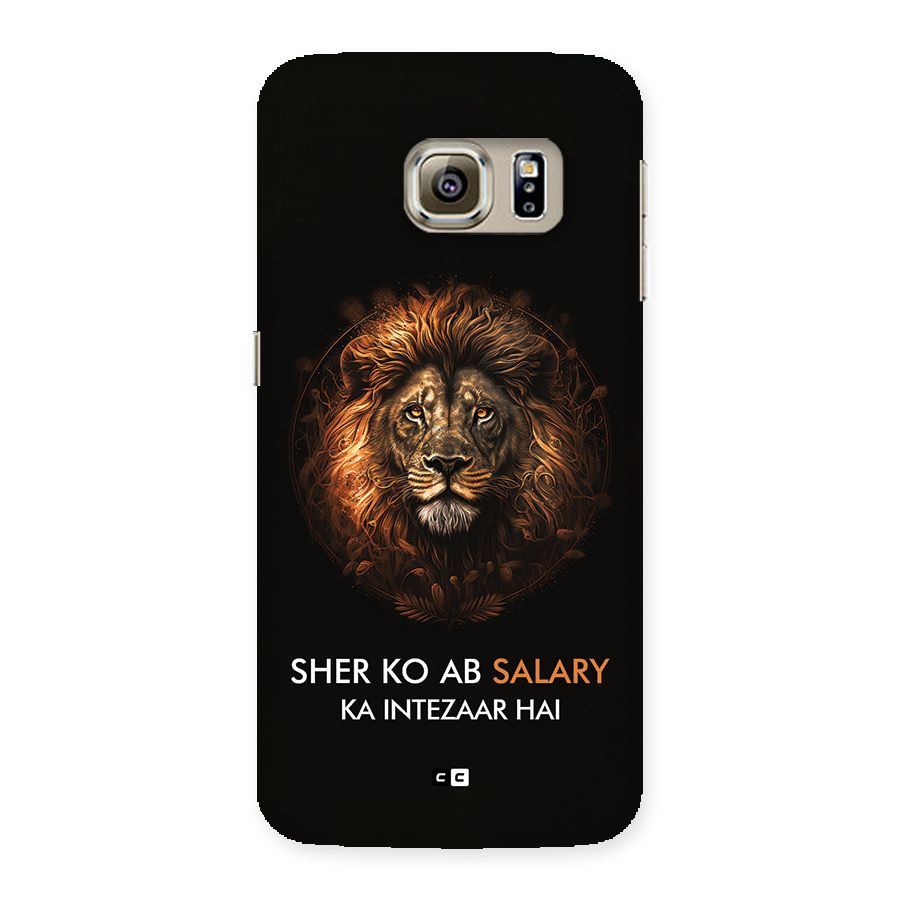 Sher On Salary Back Case for Galaxy S6 Edge Plus