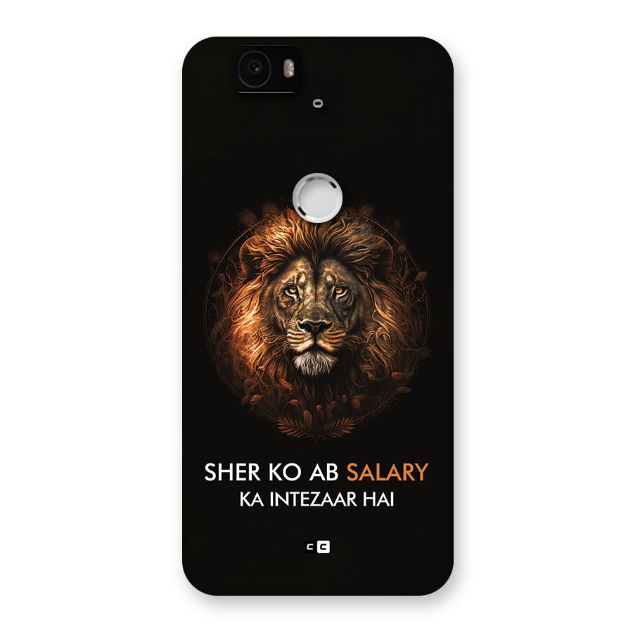 Sher On Salary Back Case for Google Nexus 6P