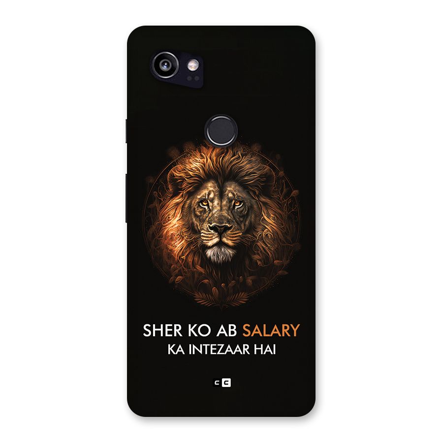 Sher On Salary Back Case for Google Pixel 2 XL