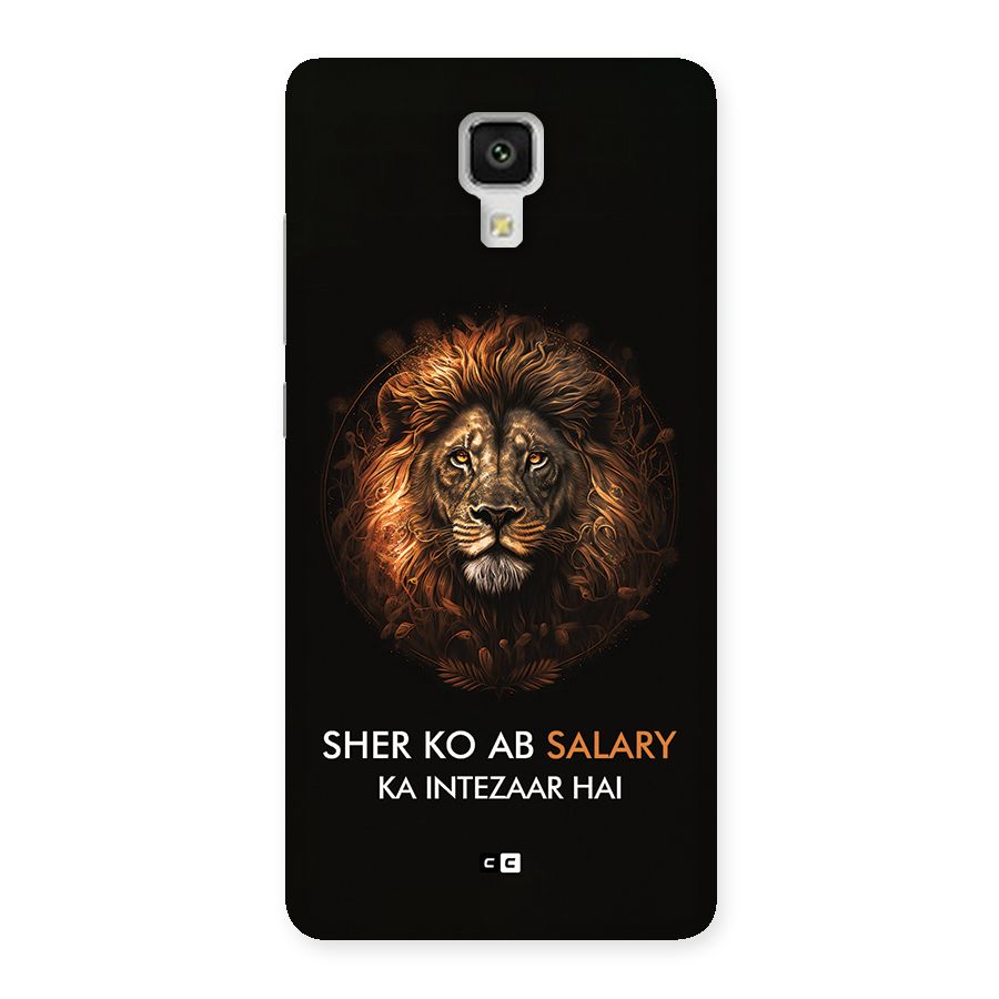 Sher On Salary Back Case for Mi4