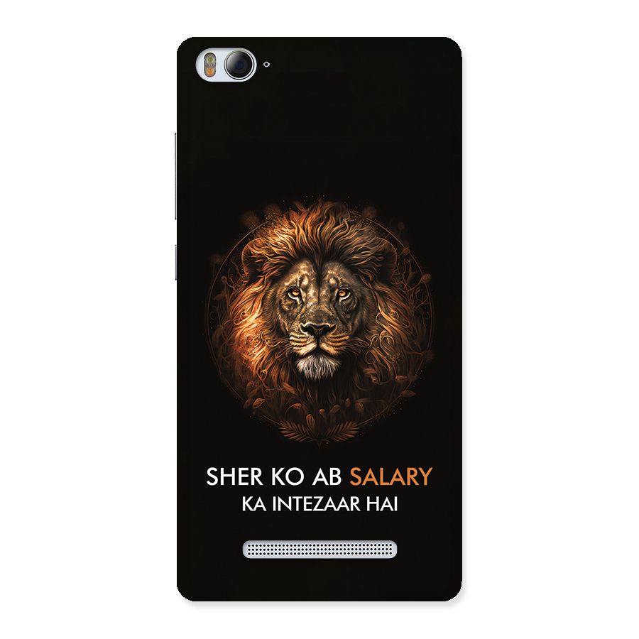 Sher On Salary Back Case for Mi4i