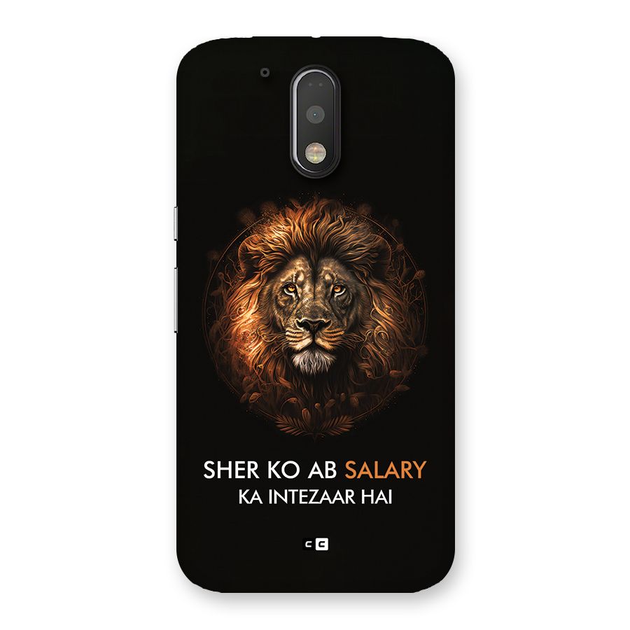 Sher On Salary Back Case for Moto G4