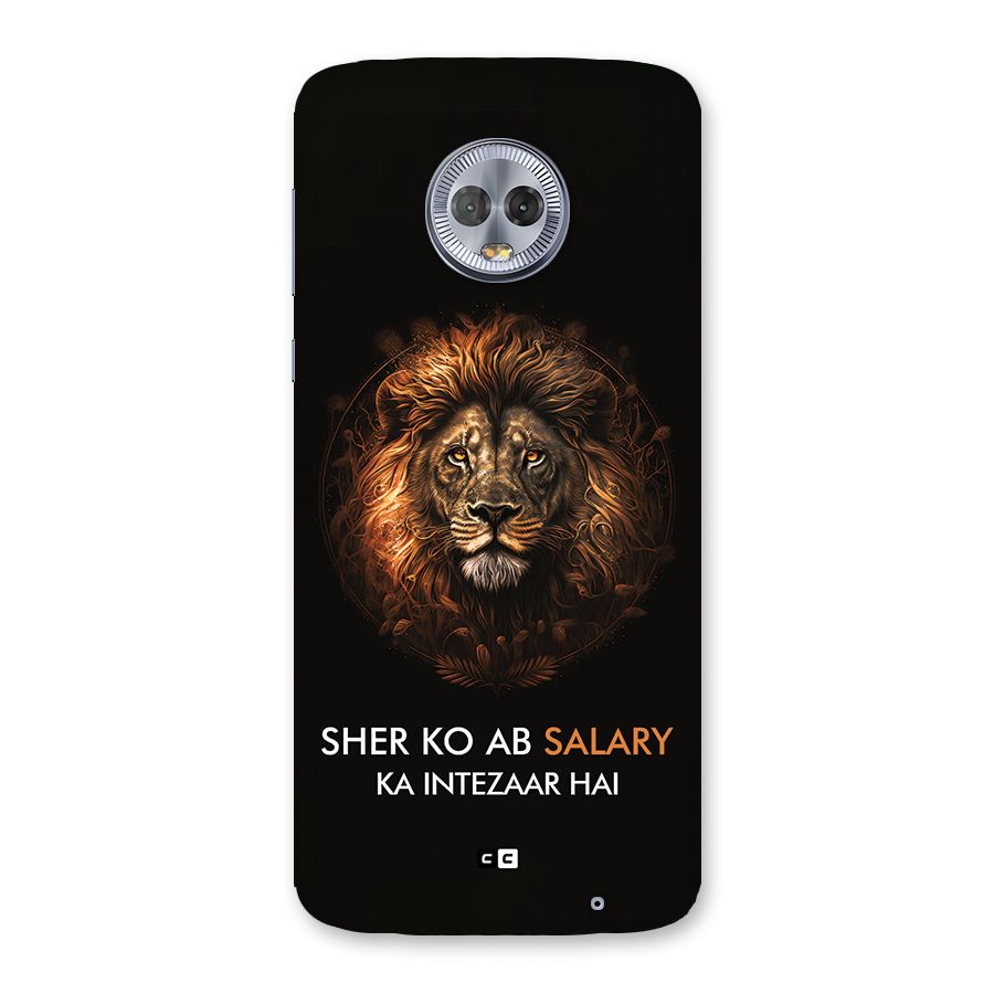 Sher On Salary Back Case for Moto G6 Plus