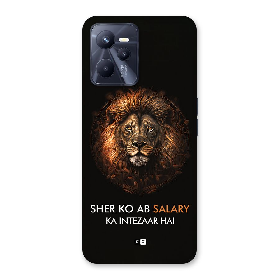 Sher On Salary Back Case for Realme C35