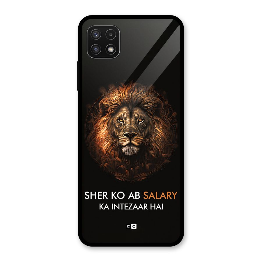 Sher On Salary Glass Back Case for Galaxy A22 5G