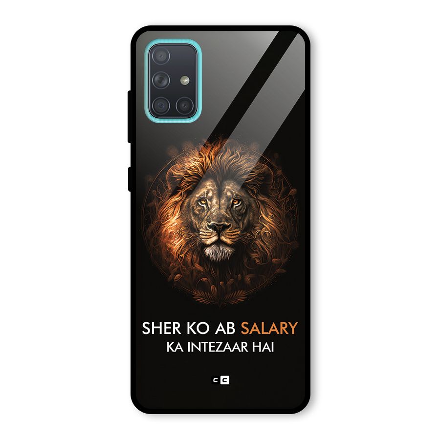 Sher On Salary Glass Back Case for Galaxy A71