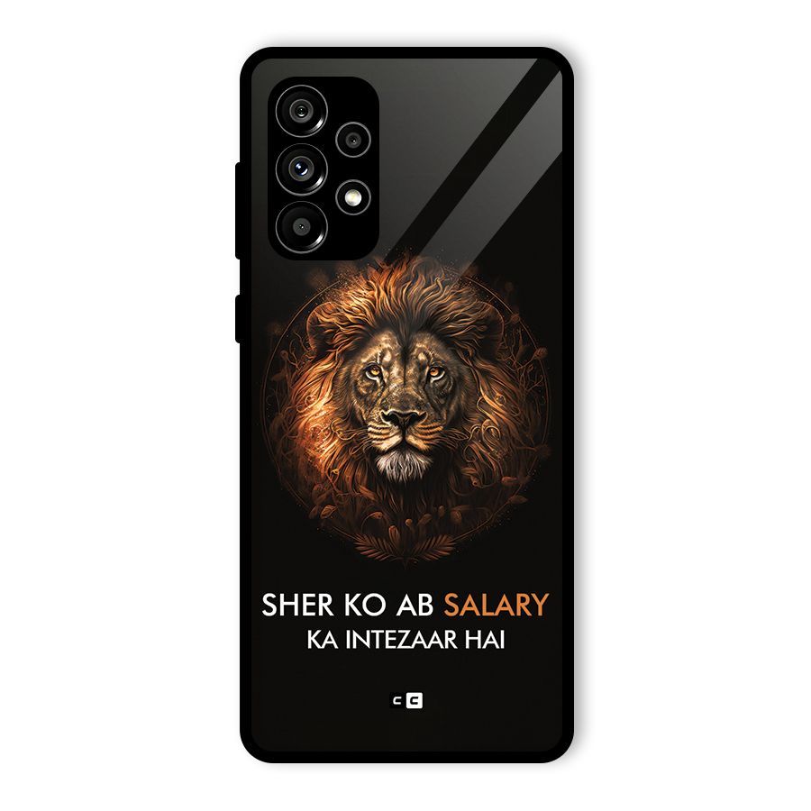 Sher On Salary Glass Back Case for Galaxy A73 5G