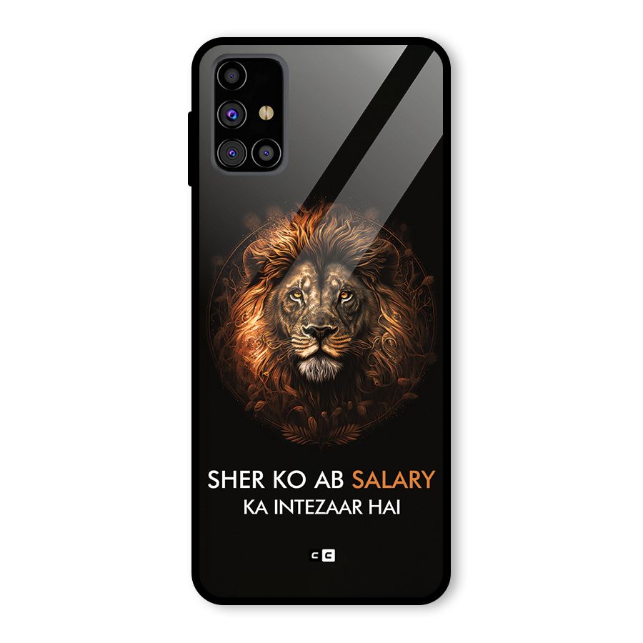 Sher On Salary Glass Back Case for Galaxy M31s