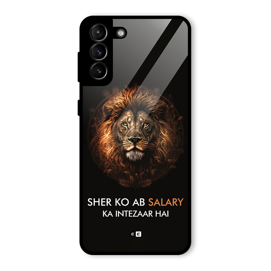 Sher On Salary Glass Back Case for Galaxy S21 Plus