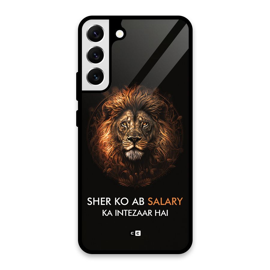 Sher On Salary Glass Back Case for Galaxy S22 Plus 5G