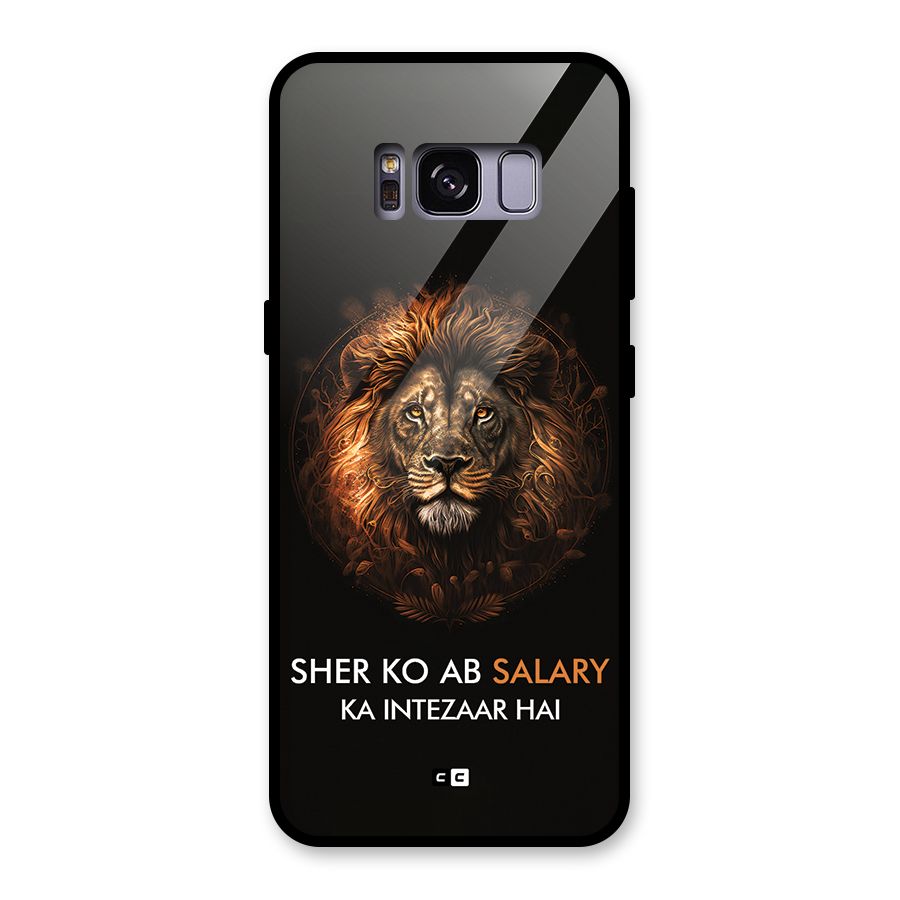 Sher On Salary Glass Back Case for Galaxy S8