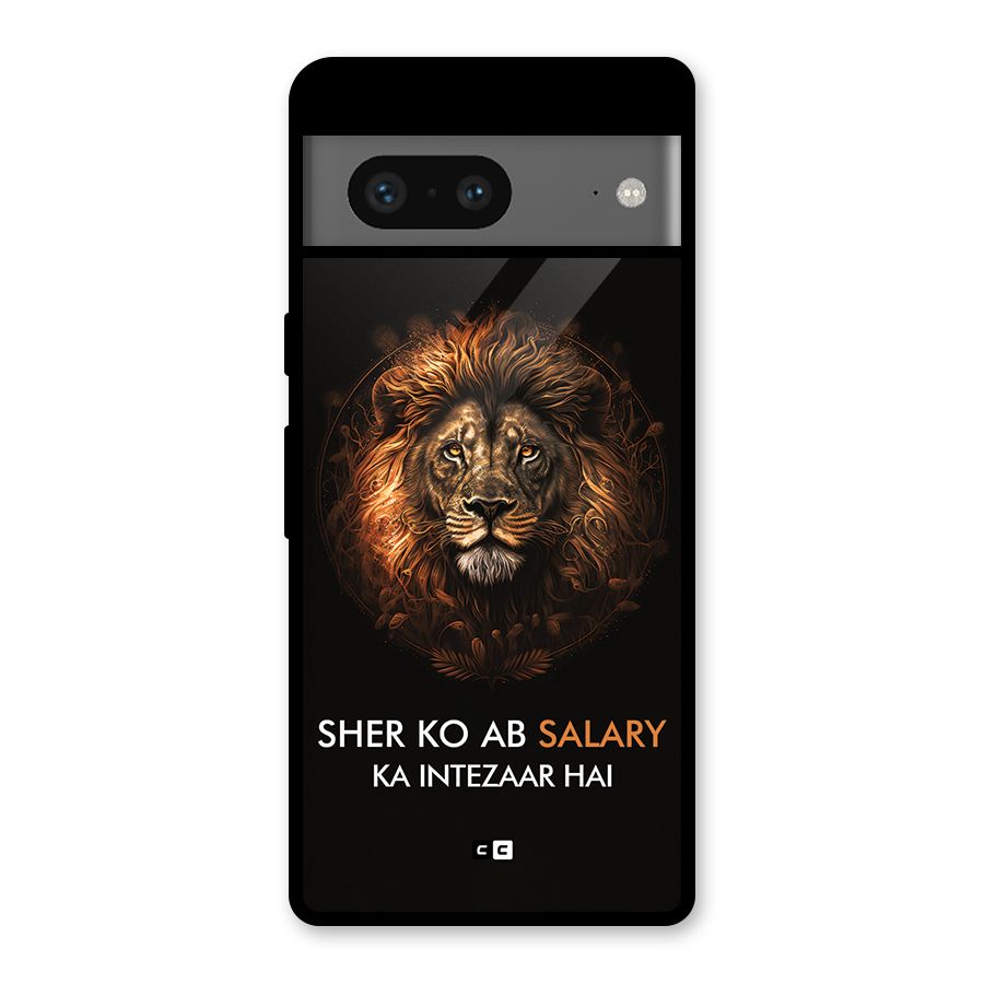 Sher On Salary Glass Back Case for Google Pixel 7