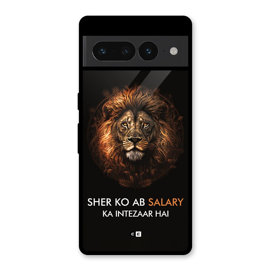 Sher On Salary Glass Back Case for Google Pixel 7 Pro