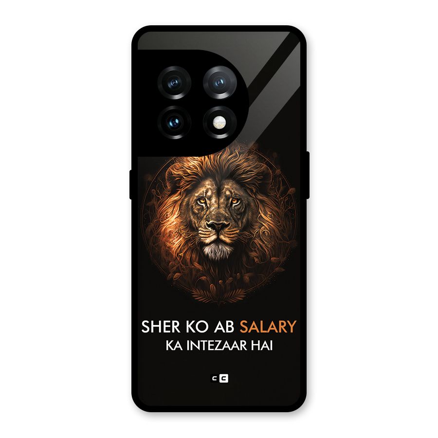 Sher On Salary Glass Back Case for OnePlus 11
