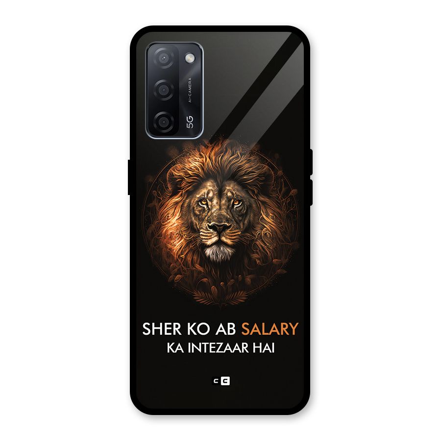 Sher On Salary Glass Back Case for Oppo A53s 5G