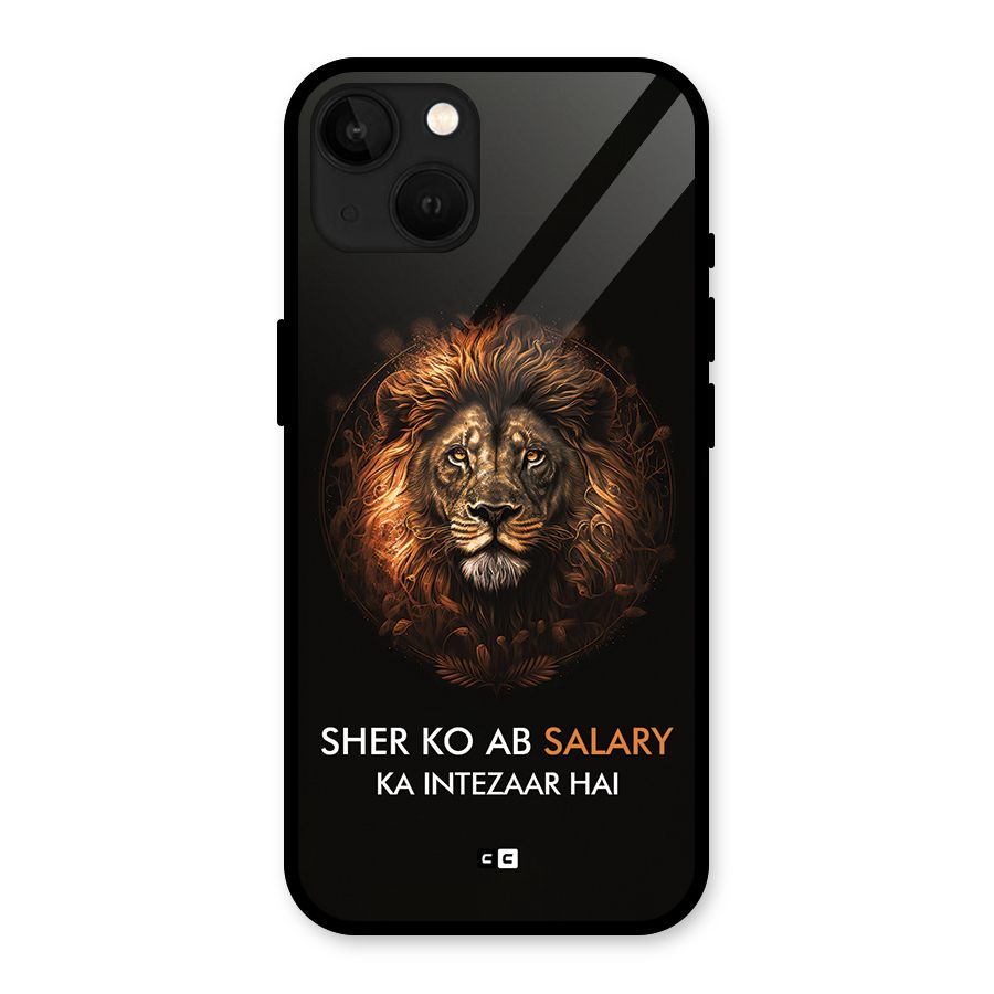 Sher On Salary Glass Back Case for iPhone 13