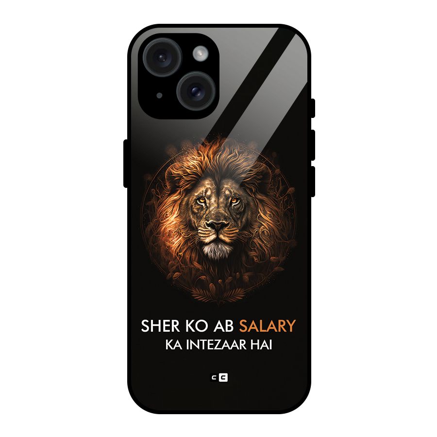 Sher On Salary Glass Back Case for iPhone 15