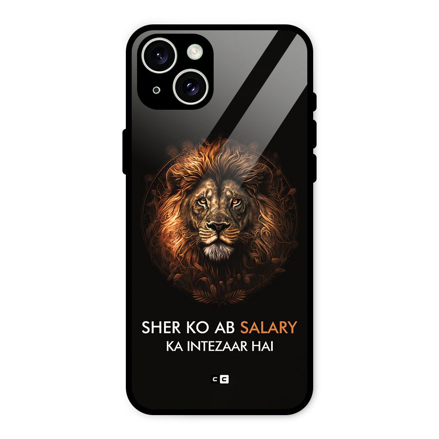 Sher On Salary Glass Back Case for iPhone 15 Plus