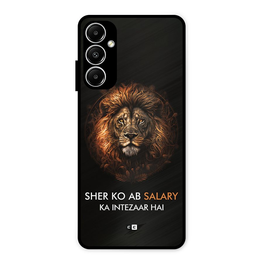 Sher On Salary Metal Back Case for Galaxy A05s