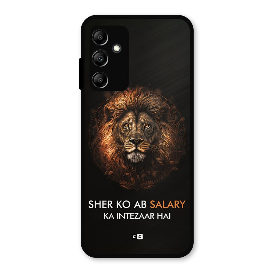 Sher On Salary Metal Back Case for Galaxy A14 5G