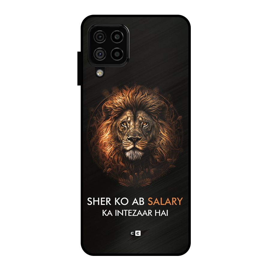 Sher On Salary Metal Back Case for Galaxy A22 4G