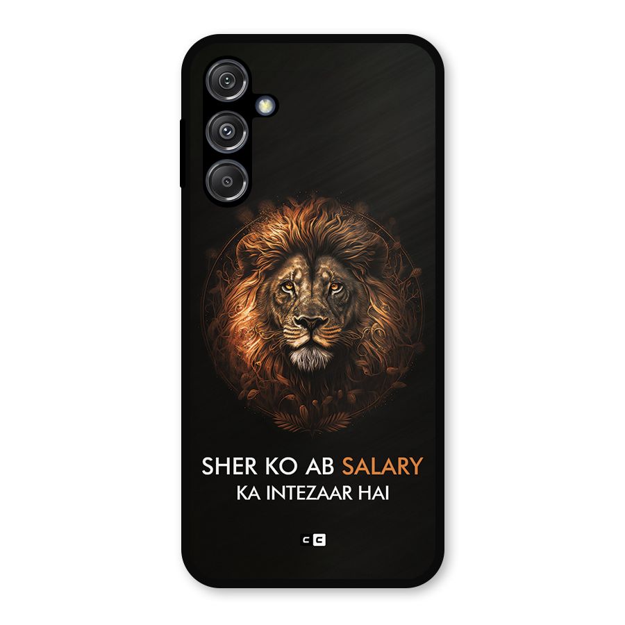 Sher On Salary Metal Back Case for Galaxy M34 5G