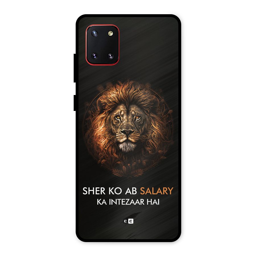 Sher On Salary Metal Back Case for Galaxy Note 10 Lite
