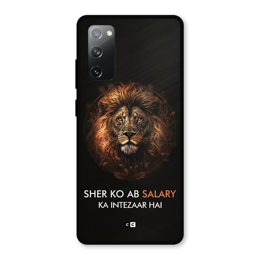 Sher On Salary Metal Back Case for Galaxy S20 FE