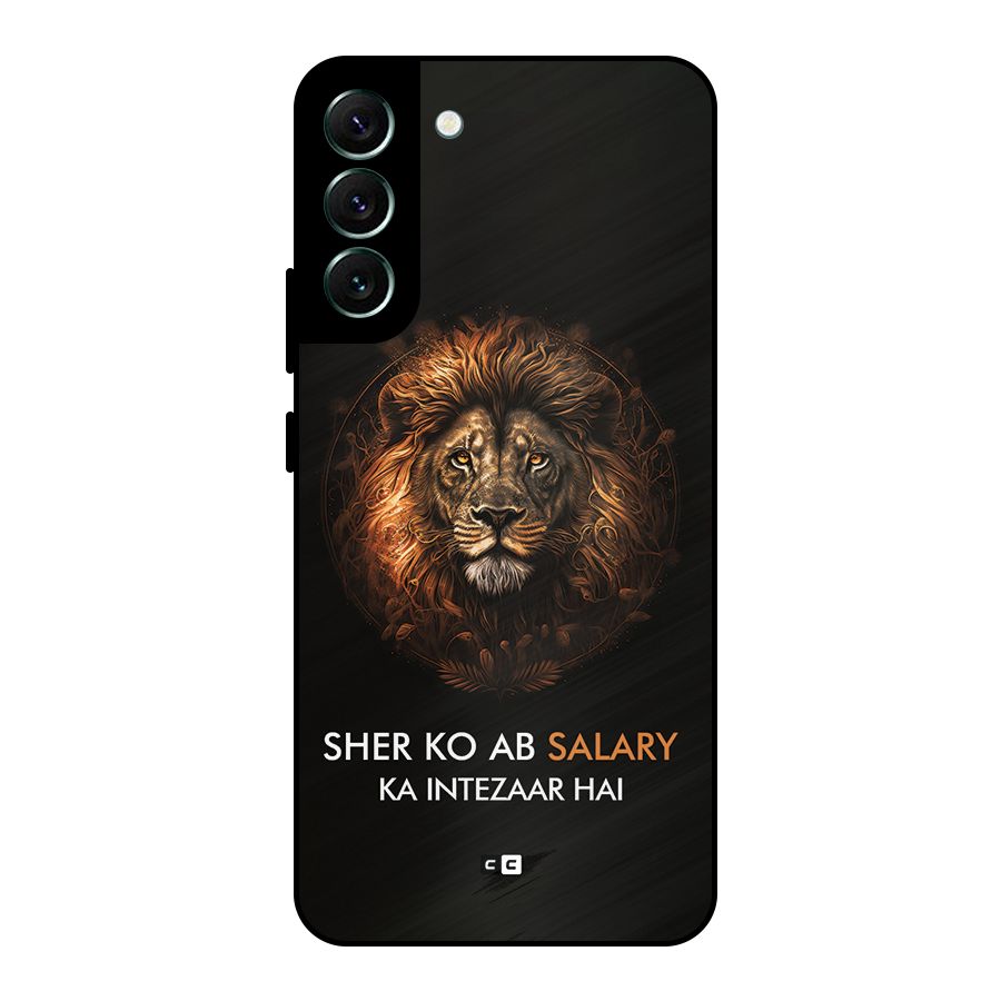 Sher On Salary Metal Back Case for Galaxy S22 Plus 5G