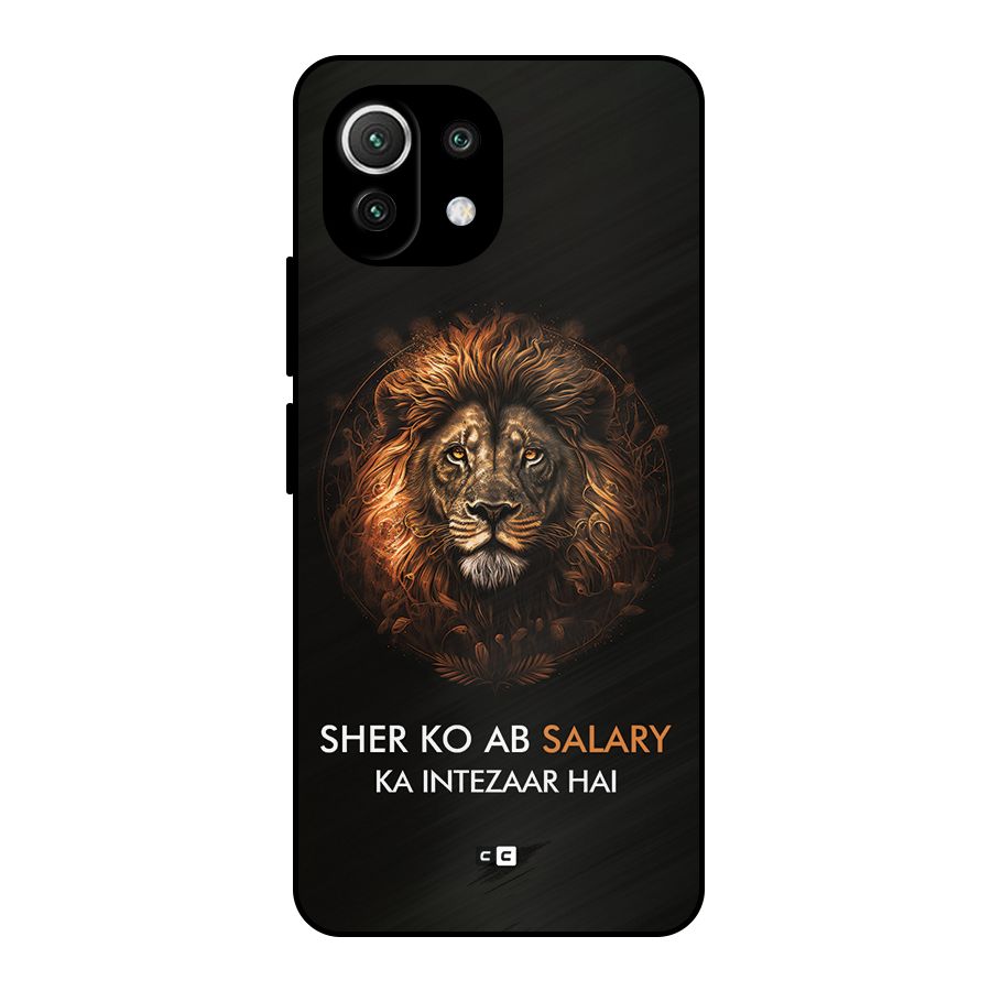 Sher On Salary Metal Back Case for Mi 11 Lite