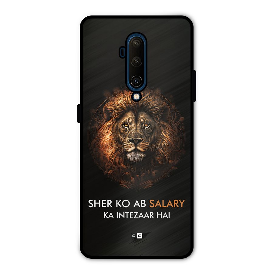 Sher On Salary Metal Back Case for OnePlus 7T Pro