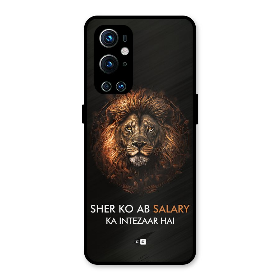 Sher On Salary Metal Back Case for OnePlus 9 Pro