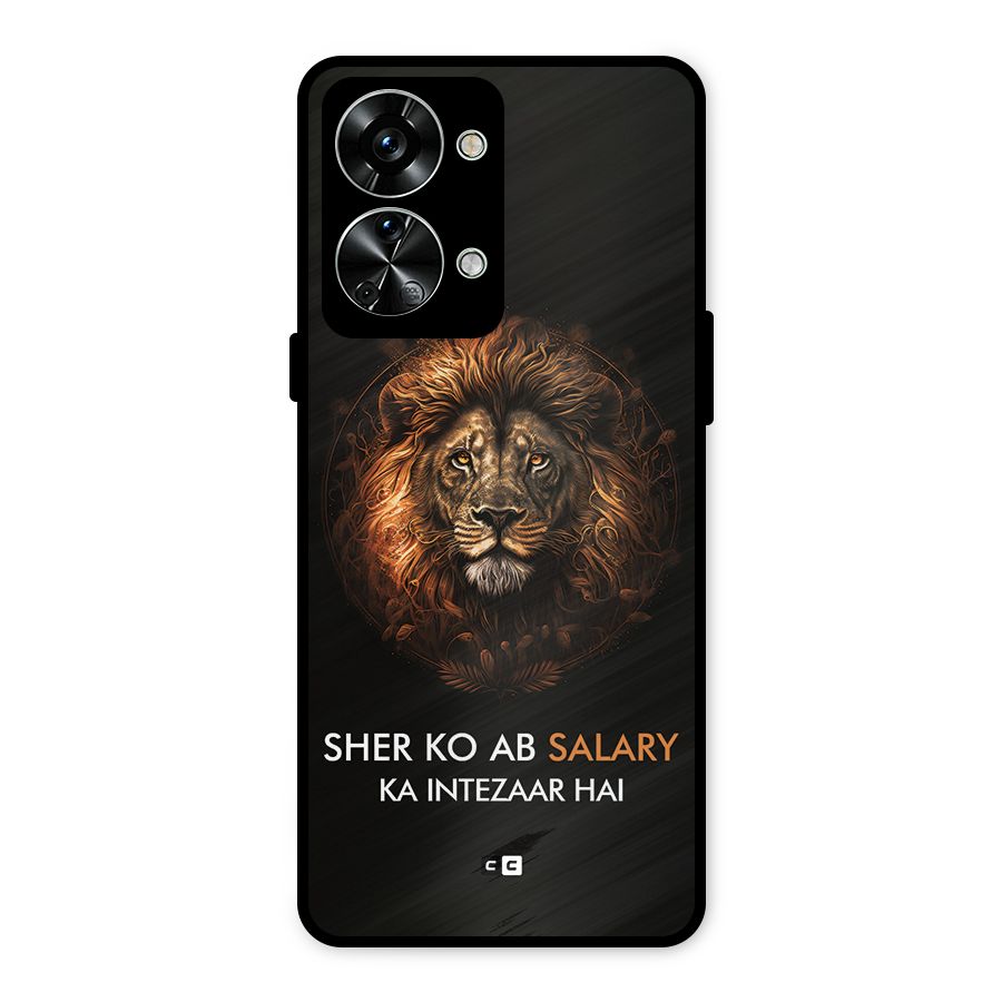 Sher On Salary Metal Back Case for OnePlus Nord 2T