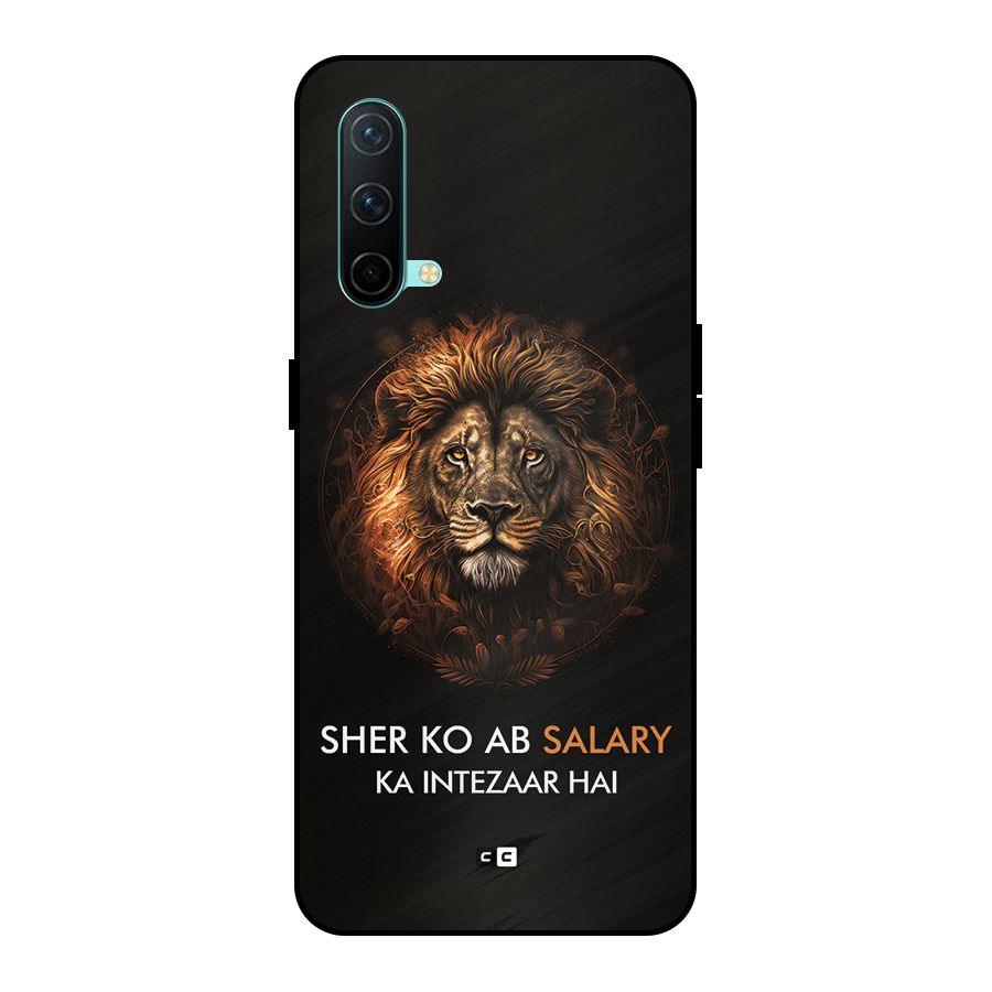 Sher On Salary Metal Back Case for OnePlus Nord CE 5G